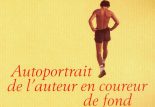 Autoportrait de l’auteur en coureur de fond