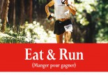 Eat & Run : une vision de la nutrition